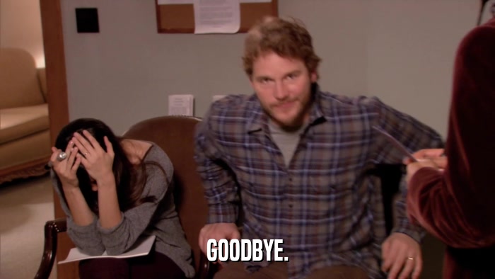 GOODBYE.  