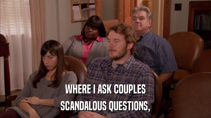 WHERE I ASK COUPLES SCANDALOUS QUESTIONS, 