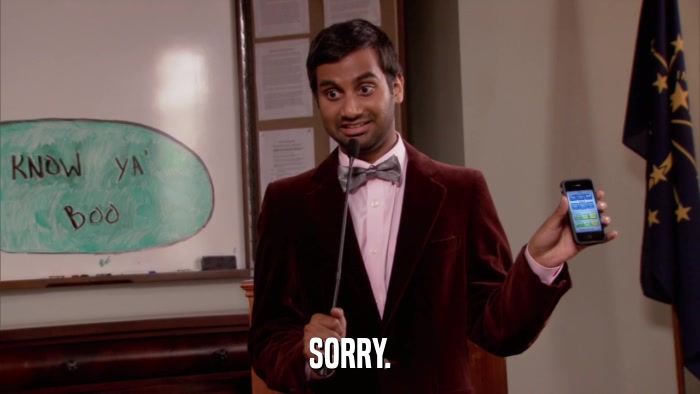 SORRY.  
