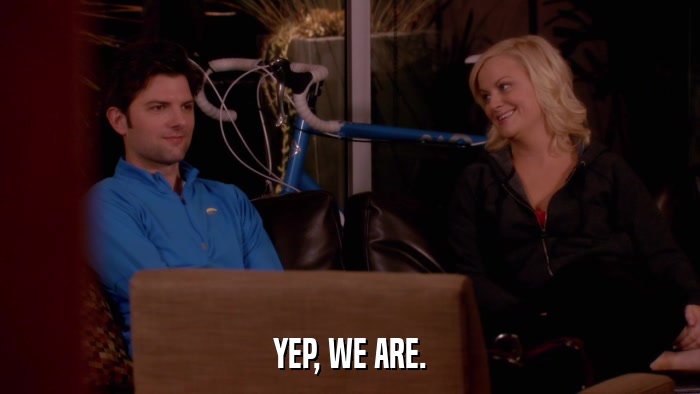YEP, WE ARE.  