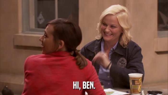 HI, BEN.  