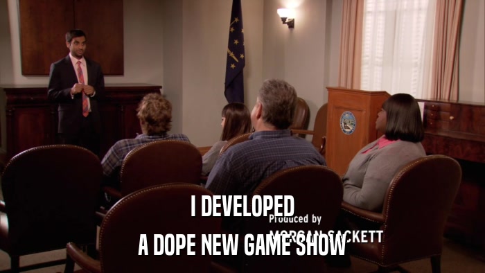 I DEVELOPED A DOPE NEW GAME SHOW 