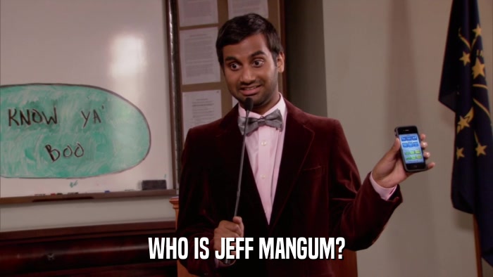 WHO IS JEFF MANGUM?  