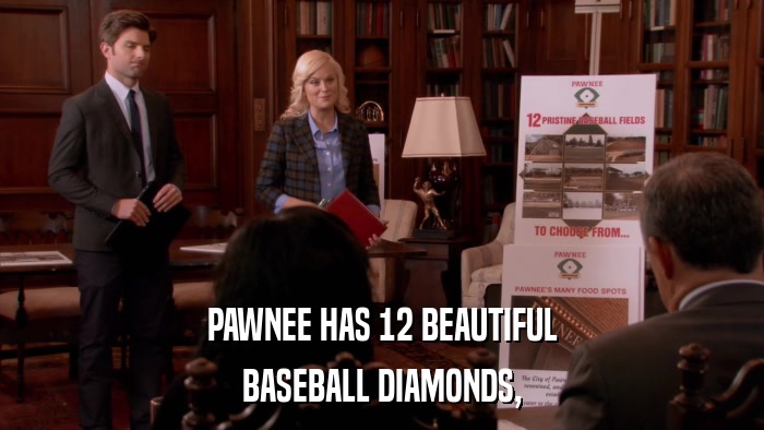 PAWNEE HAS 12 BEAUTIFUL BASEBALL DIAMONDS, 
