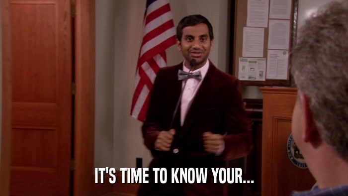 IT'S TIME TO KNOW YOUR...  