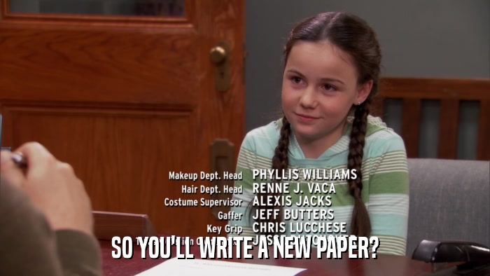 SO YOU'LL WRITE A NEW PAPER?  