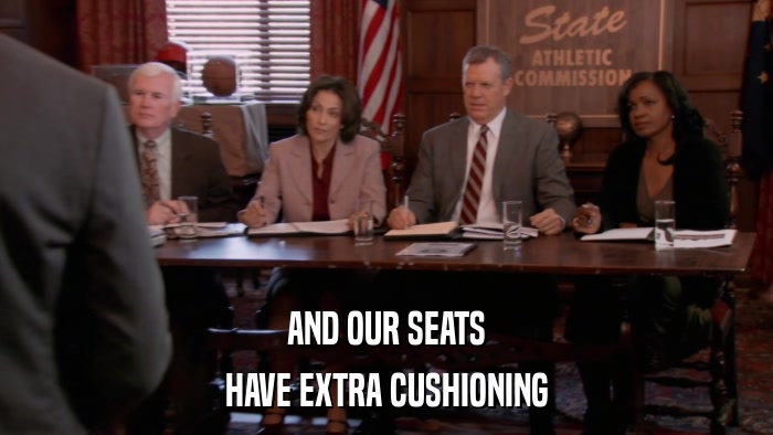 AND OUR SEATS HAVE EXTRA CUSHIONING 