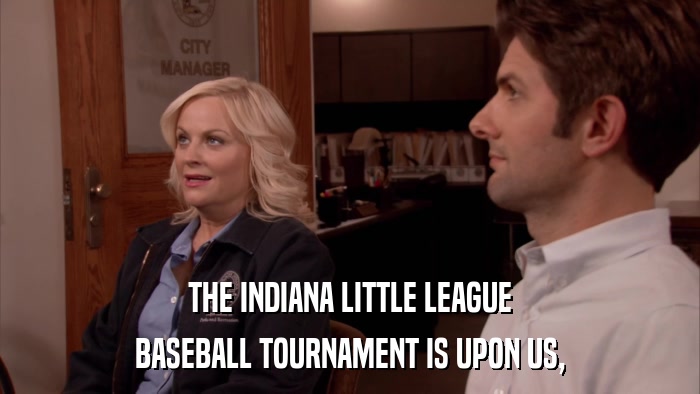 THE INDIANA LITTLE LEAGUE BASEBALL TOURNAMENT IS UPON US, 