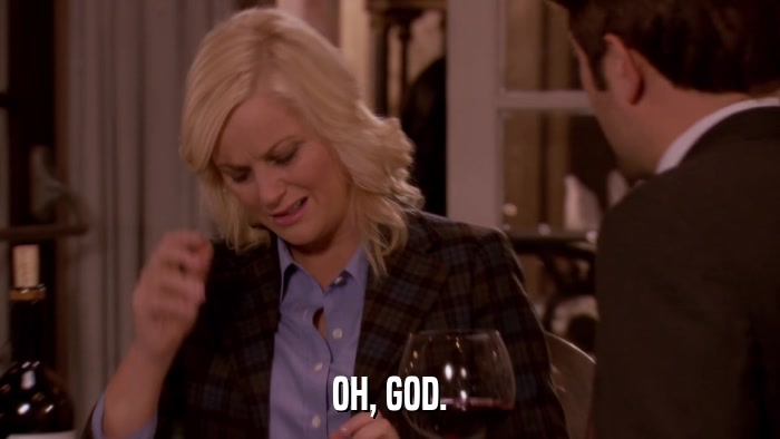 OH, GOD.  