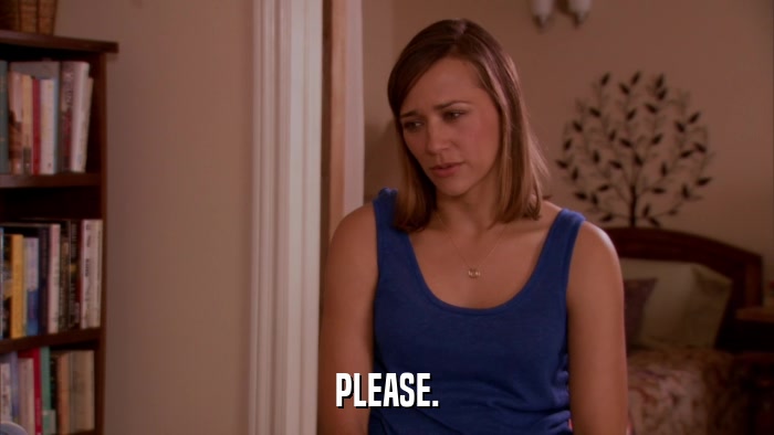 PLEASE.  