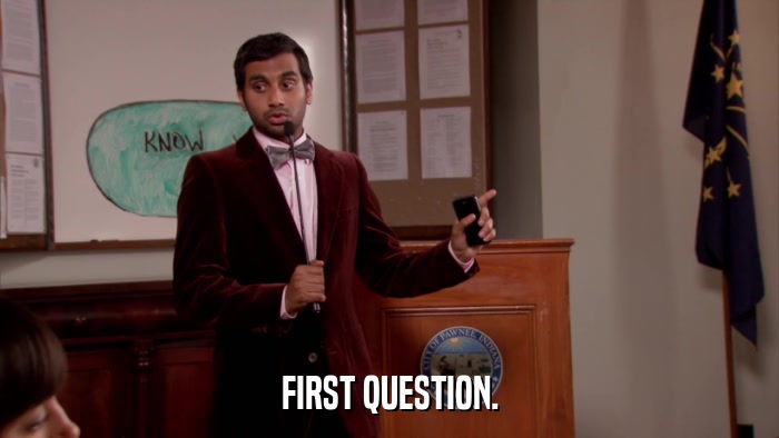 FIRST QUESTION.  