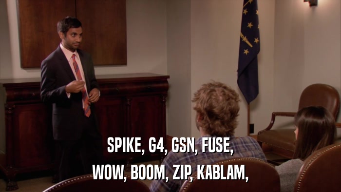 SPIKE, G4, GSN, FUSE, WOW, BOOM, ZIP, KABLAM, 