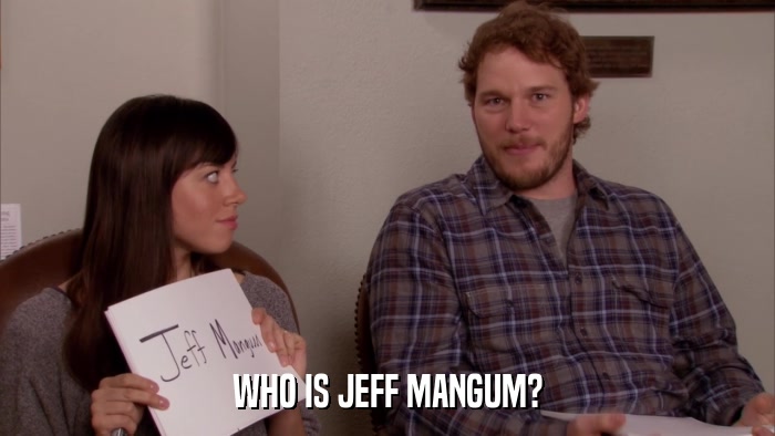 WHO IS JEFF MANGUM?  
