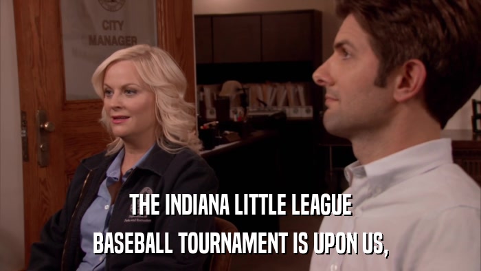 THE INDIANA LITTLE LEAGUE BASEBALL TOURNAMENT IS UPON US, 