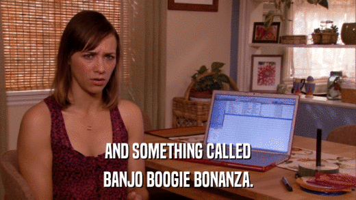 AND SOMETHING CALLED BANJO BOOGIE BONANZA. 
