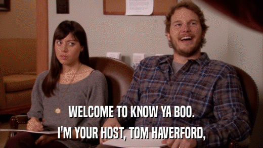 WELCOME TO KNOW YA BOO. I'M YOUR HOST, TOM HAVERFORD, 