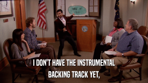 I DON'T HAVE THE INSTRUMENTAL BACKING TRACK YET, 
