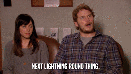 NEXT LIGHTNING ROUND THING.  