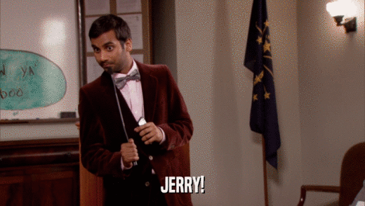 JERRY!  