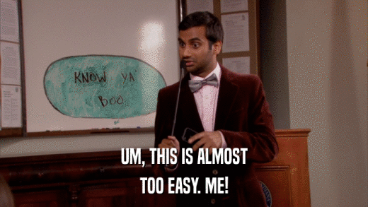 UM, THIS IS ALMOST TOO EASY. ME! 