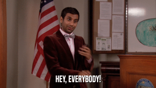 HEY, EVERYBODY!  