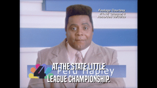 AT THE STATE LITTLE LEAGUE CHAMPIONSHIP. 