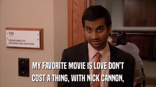 MY FAVORITE MOVIE IS LOVE DON'T COST A THING, WITH NICK CANNON, 