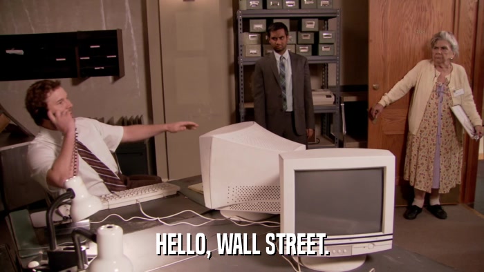 HELLO, WALL STREET.  