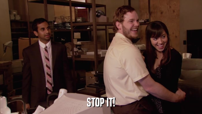STOP IT!  