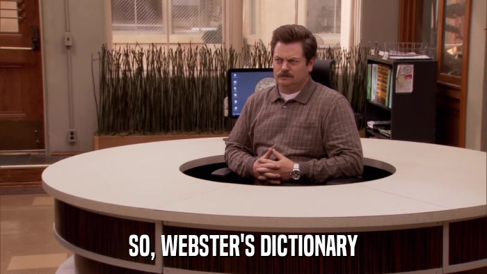 SO, WEBSTER'S DICTIONARY  