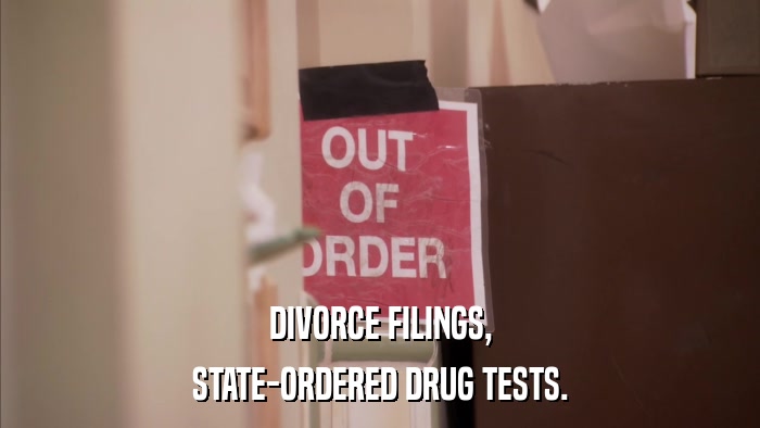 DIVORCE FILINGS, STATE-ORDERED DRUG TESTS. 
