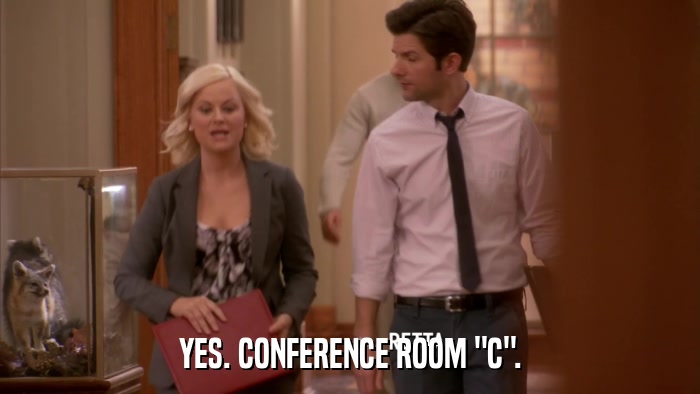 YES. CONFERENCE ROOM 