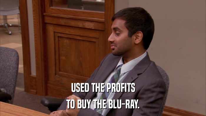 USED THE PROFITS TO BUY THE BLU-RAY. 