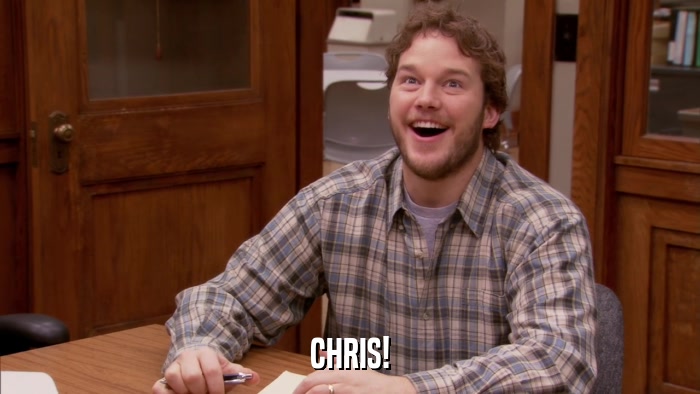 CHRIS!  