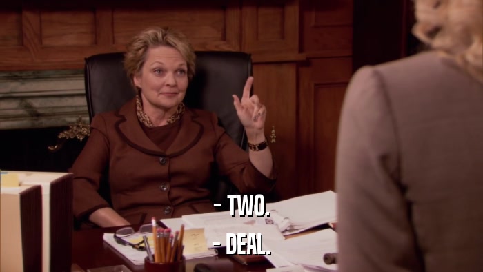 - TWO. - DEAL. 