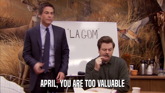 APRIL, YOU ARE TOO VALUABLE  