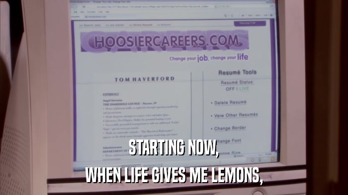 STARTING NOW, WHEN LIFE GIVES ME LEMONS, 