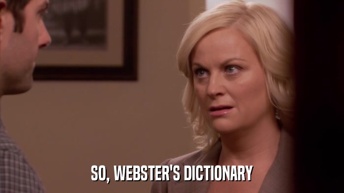 SO, WEBSTER'S DICTIONARY  
