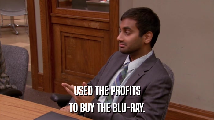 USED THE PROFITS TO BUY THE BLU-RAY. 