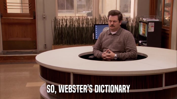 SO, WEBSTER'S DICTIONARY  