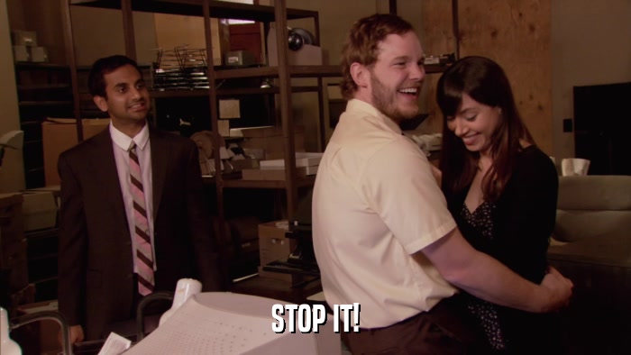 STOP IT!  