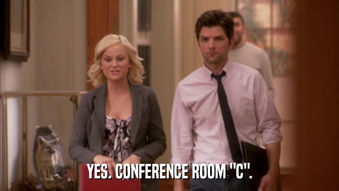 YES. CONFERENCE ROOM 