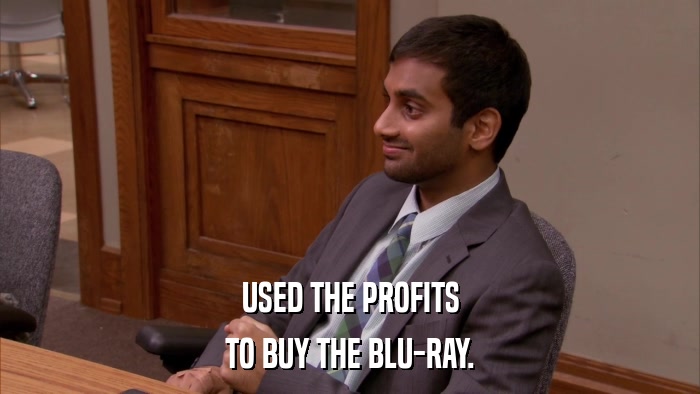 USED THE PROFITS TO BUY THE BLU-RAY. 