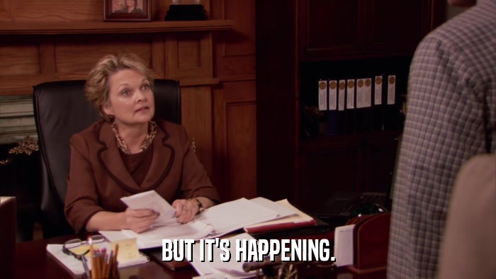 BUT IT'S HAPPENING.  