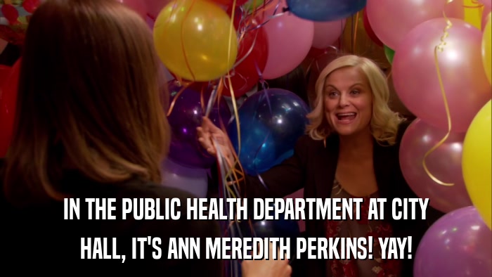 IN THE PUBLIC HEALTH DEPARTMENT AT CITY HALL, IT'S ANN MEREDITH PERKINS! YAY! 