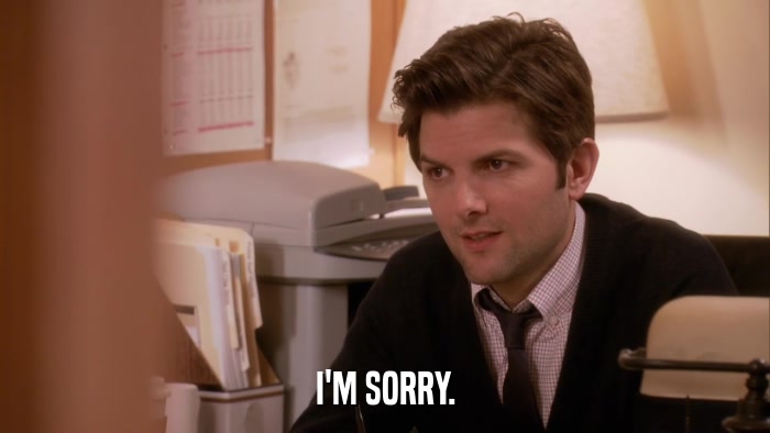 I'M SORRY.  