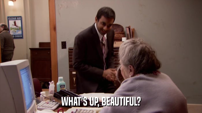 WHAT'S UP, BEAUTIFUL?  