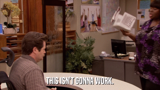 THIS ISN'T GONNA WORK.  