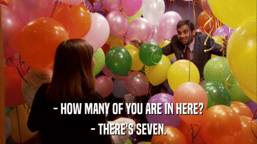 - HOW MANY OF YOU ARE IN HERE? - THERE'S SEVEN. 
