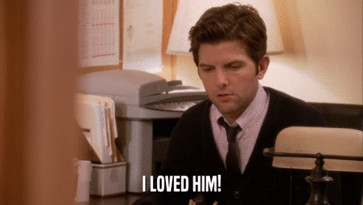 I LOVED HIM!  